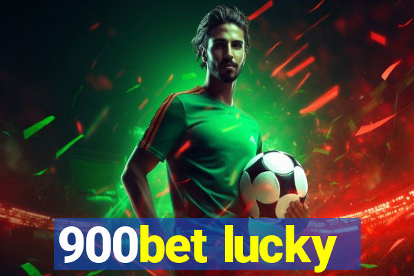 900bet lucky